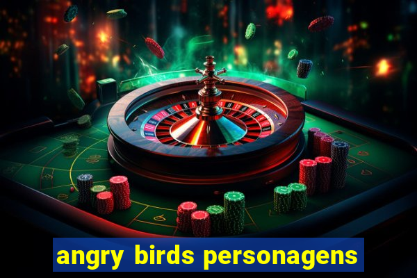 angry birds personagens